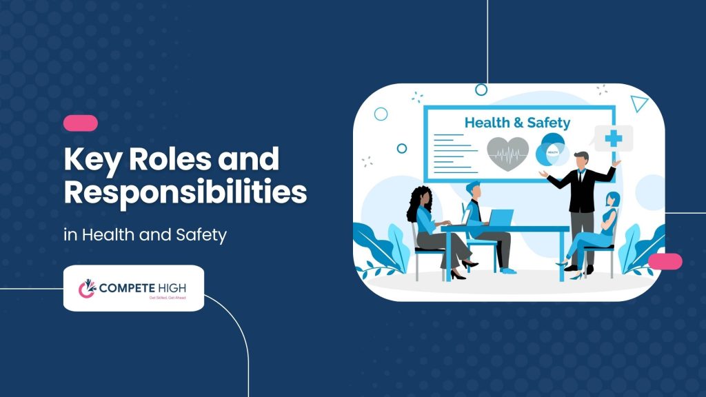 Key Roles and Responsibilities in Health and Safety