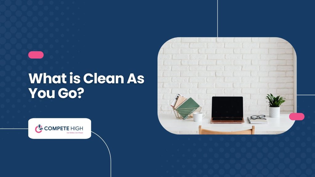 What is Clean As You Go?