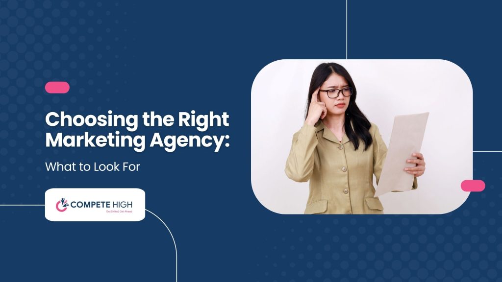 Choosing the Right Marketing Agency: What to Look For