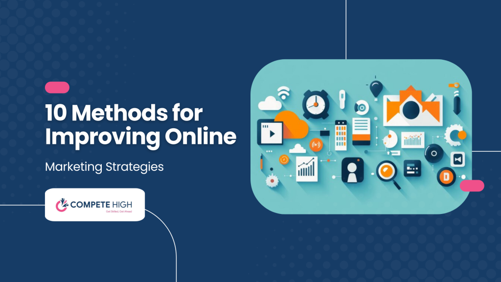 10 Methods for Improving Online Marketing Strategies