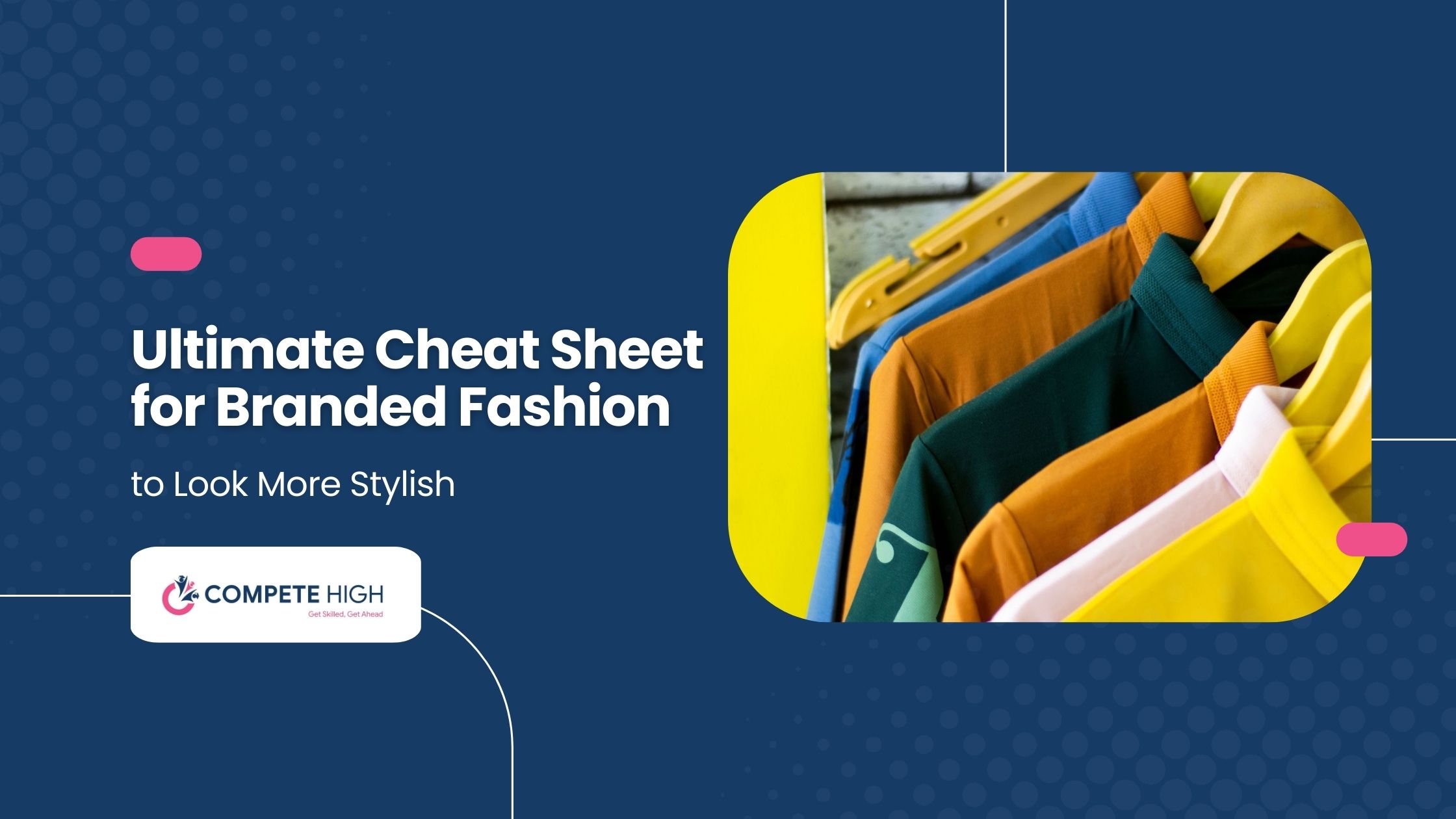 Ultimate Cheat Sheet for Branded Fashion to Look More Stylish