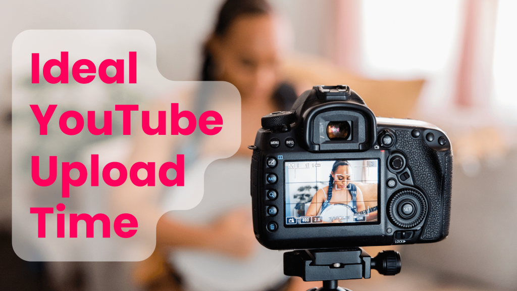 Ideal upload timing for YouTube