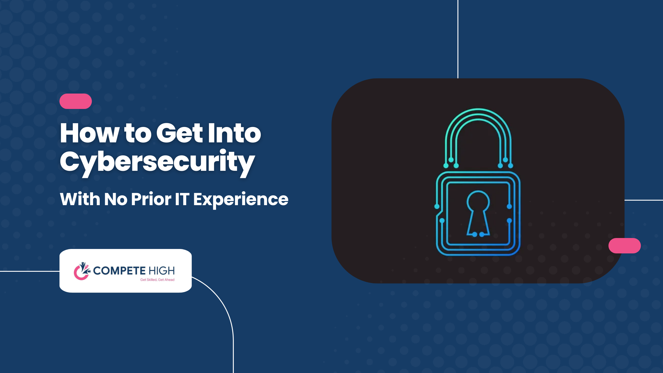 How to Get Into Cybersecurity With No Experience